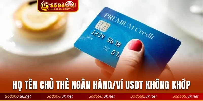 Họ tên chủ thẻ hoặc ví không khớp với lúc đăng ký