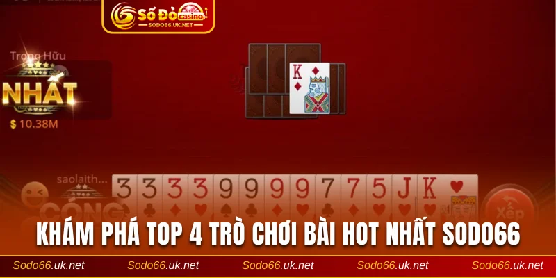 Khám phá top 4 trò chơi bài hot nhất Sodo66