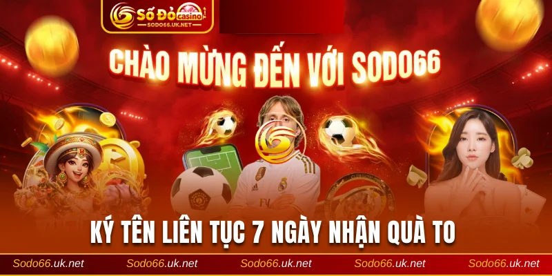 Ký tên liên tục 7 ngày nhận quà to 
