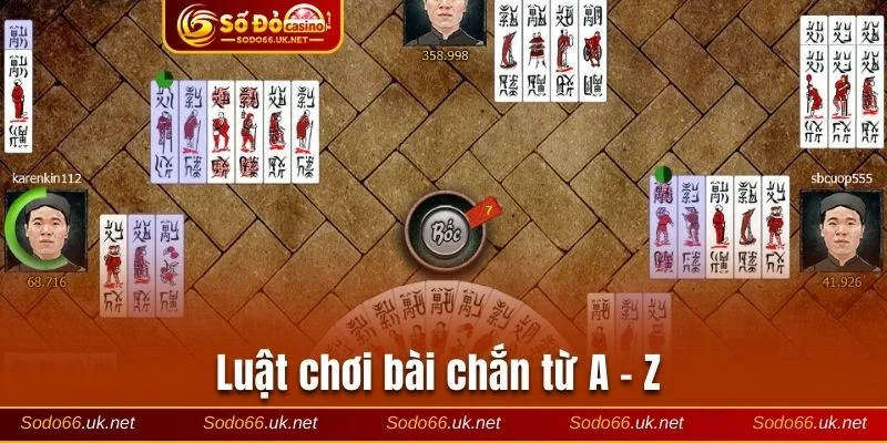 Luật chơi bài chắn từ A - Z cho người mới bắt đầu