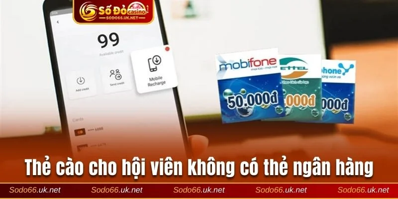 Thẻ cào tiện lợi với người không dùng ngân hàng