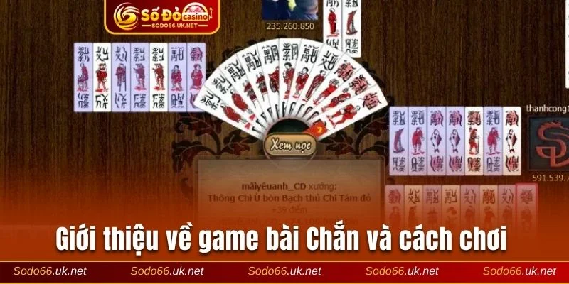 Tổng quát về game bài Chắn và cách chơi